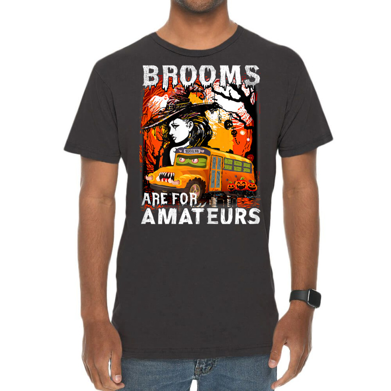 Womens School Bus Driver Witch Brooms Are For Amateurs Halloween Vintage T-Shirt by Posh | Artistshot