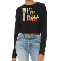 Eat Sleep Repeat T  Shirt Eat Sleep Ukulele Repeat Ukulele Headstock R Cropped Sweater | Artistshot