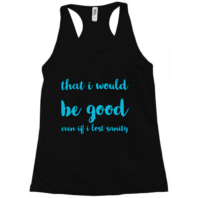 Even If I Lost Sanity Racerback Tank by TIMOTHYLAVINE | Artistshot