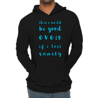 Even If I Lost Sanity Lightweight Hoodie | Artistshot