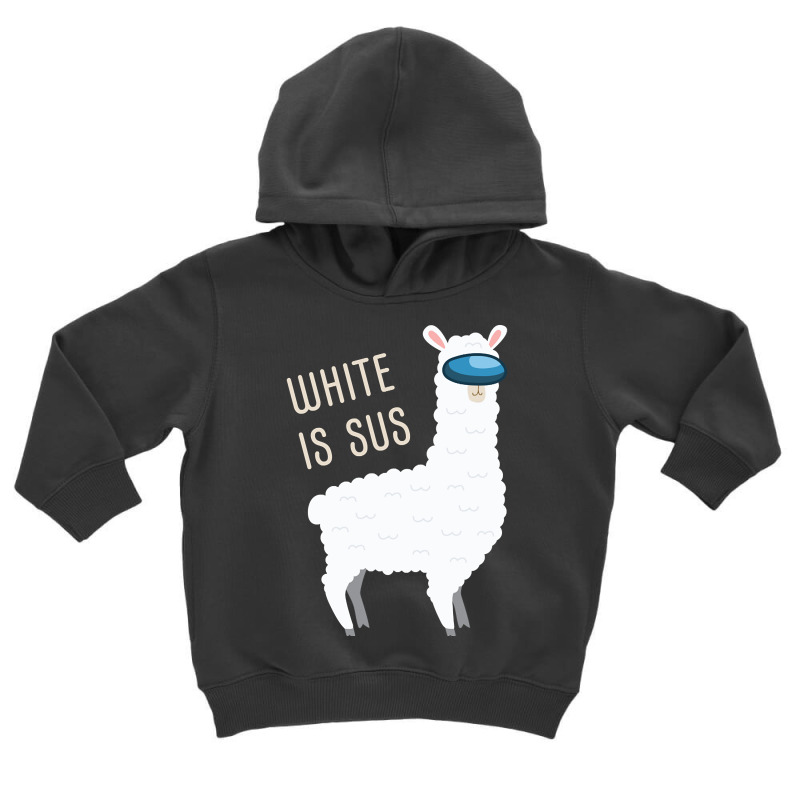 White Is Sus Llama Among Alpaca Us Toddler Hoodie by degreesgunner | Artistshot