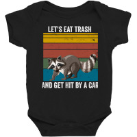 Eat Trash Raccoon Animals Gift Baby Bodysuit | Artistshot