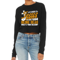 Jesus Came Back From Being Dead Faith Christian Cropped Sweater | Artistshot