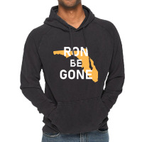 Vote Out Florida Governor Ron Desantis - Ron Be Gone Vintage Hoodie | Artistshot