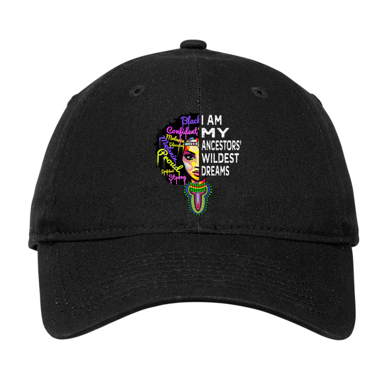 I Am My Ancestors Wildest Dreams Black History Month Adjustable Cap | Artistshot