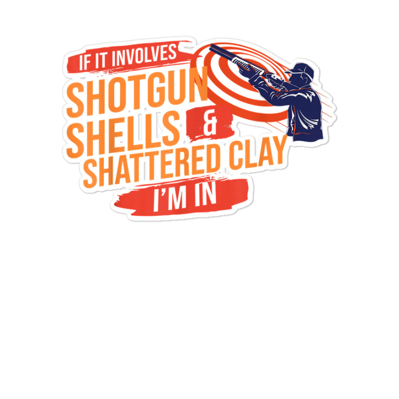 Sporting Clay Shooting Gift Trap Skeet Shooting T Shirt Sticker | Artistshot