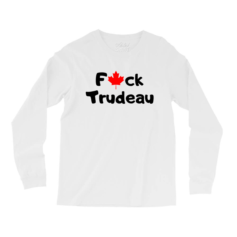 Fuk Y0u Trudeau Merch Long Sleeve Shirts | Artistshot