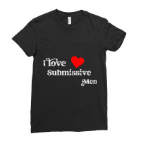 I Love Submissive Men Ladies Fitted T-shirt | Artistshot