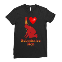 I Love Submissive Men Ladies Fitted T-shirt | Artistshot