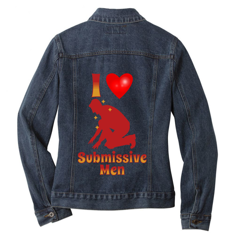 I Love Submissive Men Ladies Denim Jacket by cm-arts | Artistshot