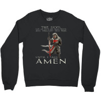 The Crusader The Devil Saw Me Knight Templar Crewneck Sweatshirt | Artistshot