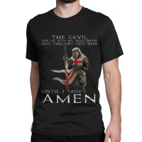 The Crusader The Devil Saw Me Knight Templar Classic T-shirt | Artistshot