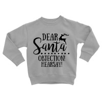 Dear Santa Objection Hearsay Funny Family Christmas Crew Tank Top Toddler Sweatshirt | Artistshot