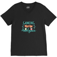 Gaming Is My Analgesic Design Quote V-neck Tee | Artistshot