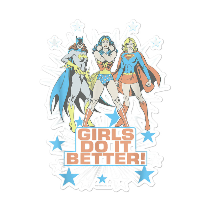 Wonder Woman Supergirl Batgirl Girls Do It Better T Shirt Sticker | Artistshot