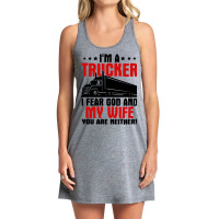 Truck Trucker Im A I Fear God And My Wife 84 Driver Truckin Tank Dress | Artistshot