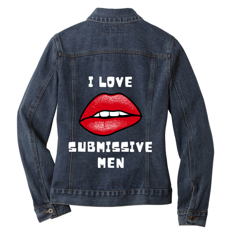 I Love Submissive Men Ladies Denim Jacket by cm-arts | Artistshot