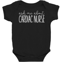 Ask Me About Cardiac Nurse   Anatomy Cardiology Cardiologist T Shirt Baby Bodysuit | Artistshot