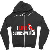 I Love Submissive Men (3) Zipper Hoodie | Artistshot