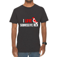 I Love Submissive Men (3) Vintage T-shirt | Artistshot