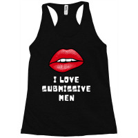 I Love Submissive Men 2 Racerback Tank | Artistshot