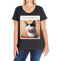 Funny Cat Meme When My Client Pays On Time Freelancers Premium T Shirt Ladies Curvy T-shirt | Artistshot