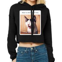 Funny Cat Meme When My Client Pays On Time Freelancers Premium T Shirt Cropped Hoodie | Artistshot