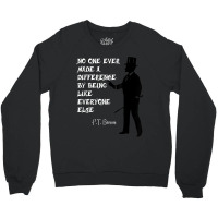 Circus Pt Barnum Ringmaster Quote No One Ever Made Crewneck Sweatshirt | Artistshot