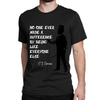 Circus Pt Barnum Ringmaster Quote No One Ever Made Classic T-shirt | Artistshot