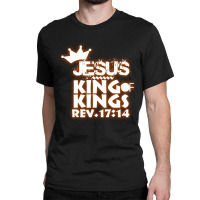 Jesus King Of Kings Christian Clothing Bible Verse Classic T-shirt | Artistshot