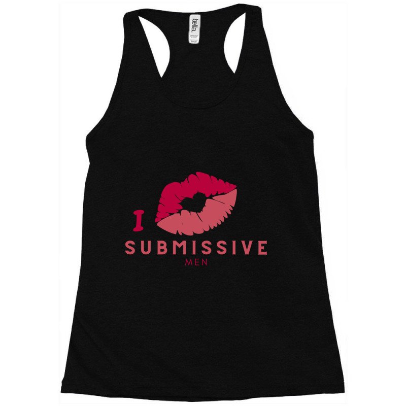 I Love Submissive Men, I Love Submissive, Submissive Men Training, Racerback Tank by cm-arts | Artistshot