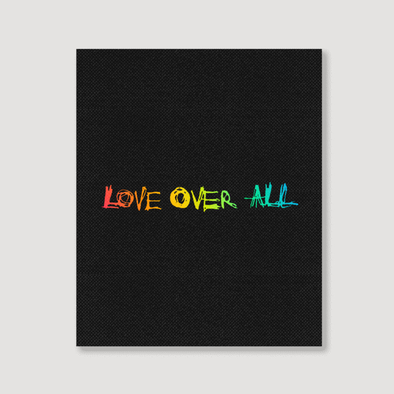 Love Over All Portrait Canvas Print | Artistshot