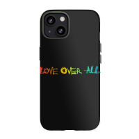 Love Over All Iphone 13 Case | Artistshot