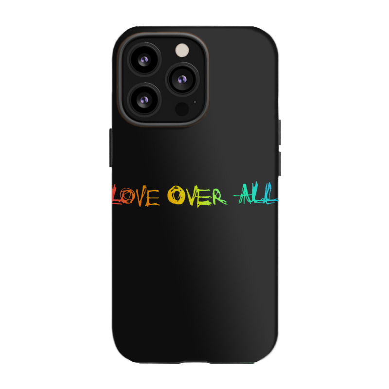 Love Over All Iphone 13 Pro Case | Artistshot