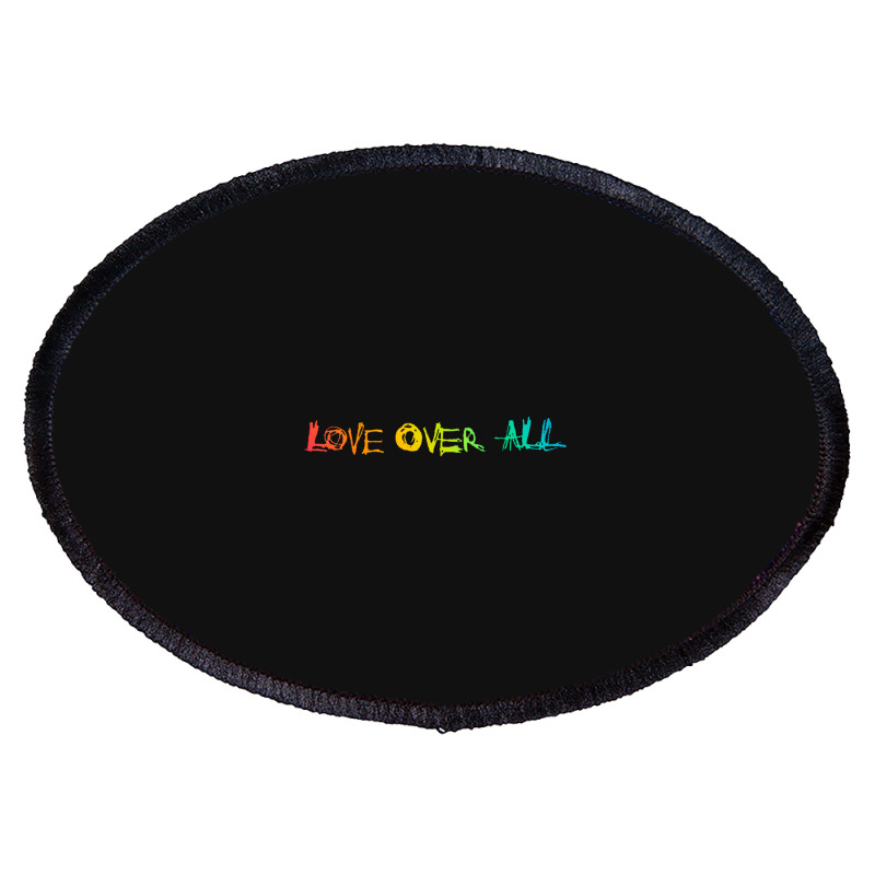 Love Over All Oval Patch | Artistshot