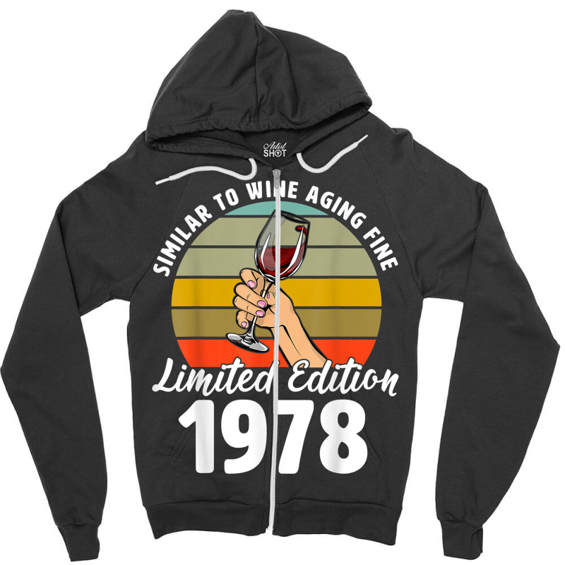 Similar To Wine Aging Fine Born In 1978 44th Retro Birthday T Shirt Zipper Hoodie | Artistshot