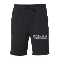 Dont Blame Me I Voted Republican Funny Conservative Politic Fleece Short | Artistshot