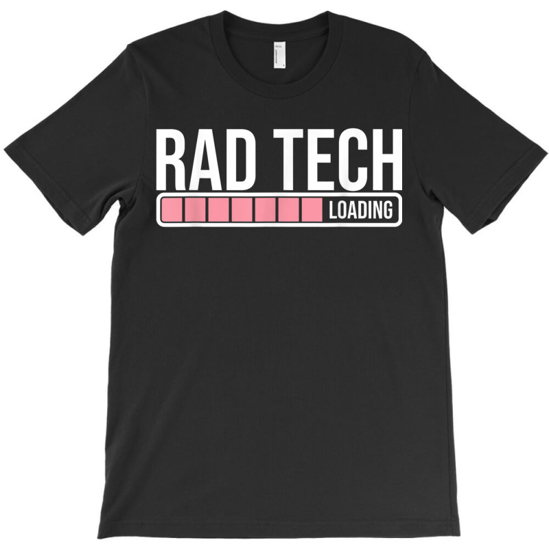 Rad Tech Loading Radiology Student  Future Radiologist T-Shirt by jesusvega | Artistshot