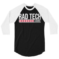 Rad Tech Loading Radiology Student  Future Radiologist 3/4 Sleeve Shirt | Artistshot