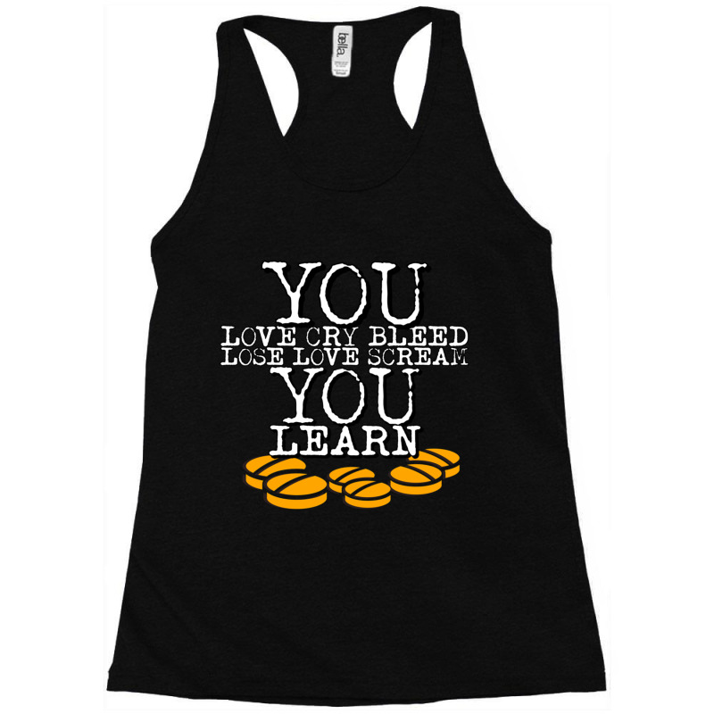 You Learn Racerback Tank by TIMOTHYLAVINE | Artistshot