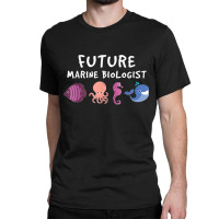 Future Marine Biologist Ocean Life Enthusiast Sea Lover Classic T-shirt | Artistshot