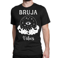 Bruja Vibes Mexican Dia De Muertos Halloween Bruja Classic T-shirt | Artistshot