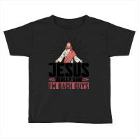 Jesus Really Said I'm Back Guys Faith Christian Toddler T-shirt | Artistshot