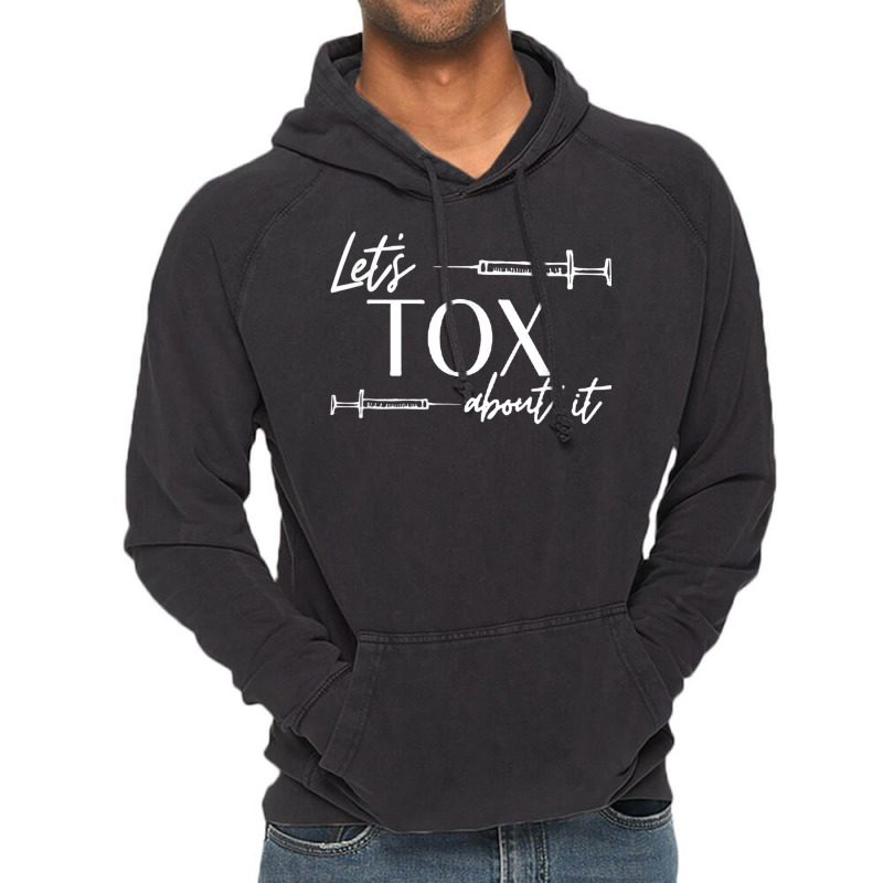 Funny Botox Dealer Nurse Injector Syringe Lets Tox About It Vintage Hoodie | Artistshot