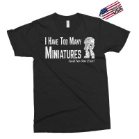 Wargaming Too Many Miniature Funny Wargamer Gift Exclusive T-shirt | Artistshot