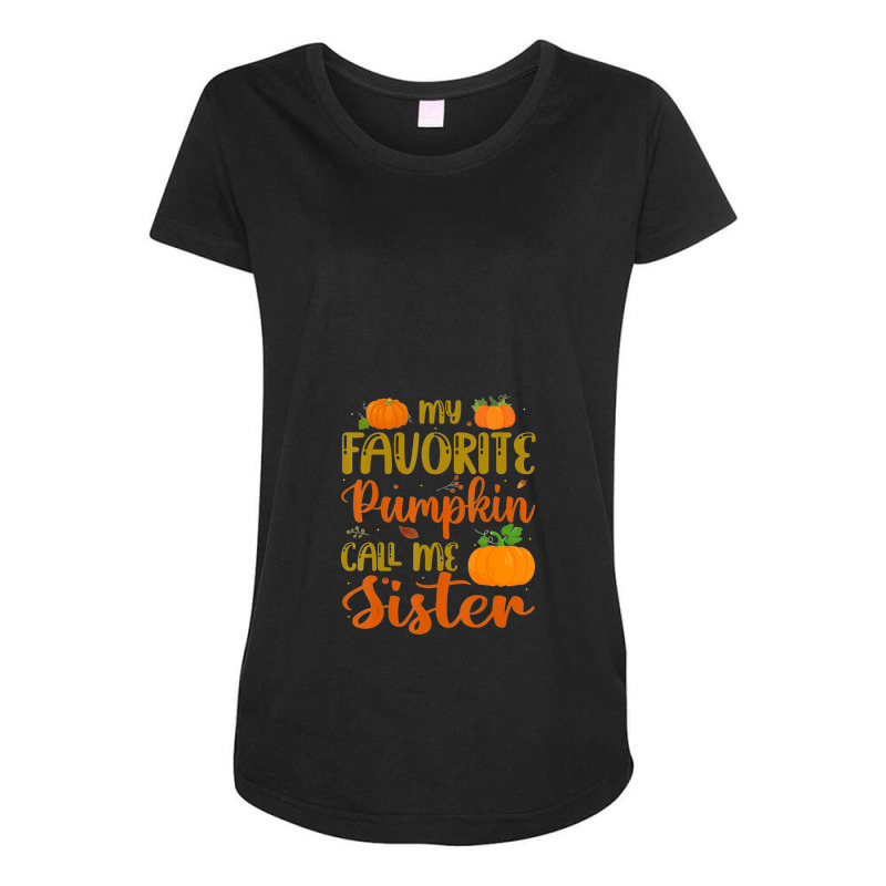 My Favorite Pumpkin Call Me Sister Autumn Fall Leaf Season Maternity Scoop Neck T-shirt by GregoryHaverstock | Artistshot