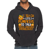 I Teach Little Pumpkins To Talk Speech Language Pathologist Vintage Hoodie | Artistshot