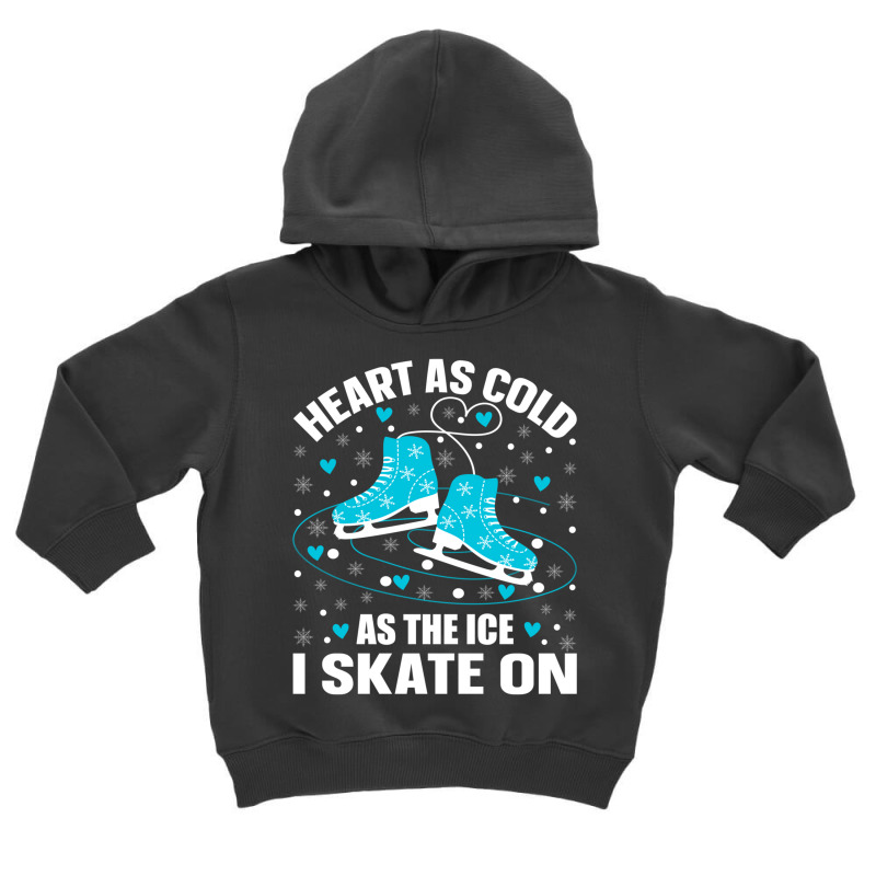 Heart As Cold As The Ice I Skate On Funny Ice Skating Long Sleeve T Sh Toddler Hoodie by cm-arts | Artistshot