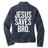 Jesus Saves, Bro Ladies Denim Jacket | Artistshot