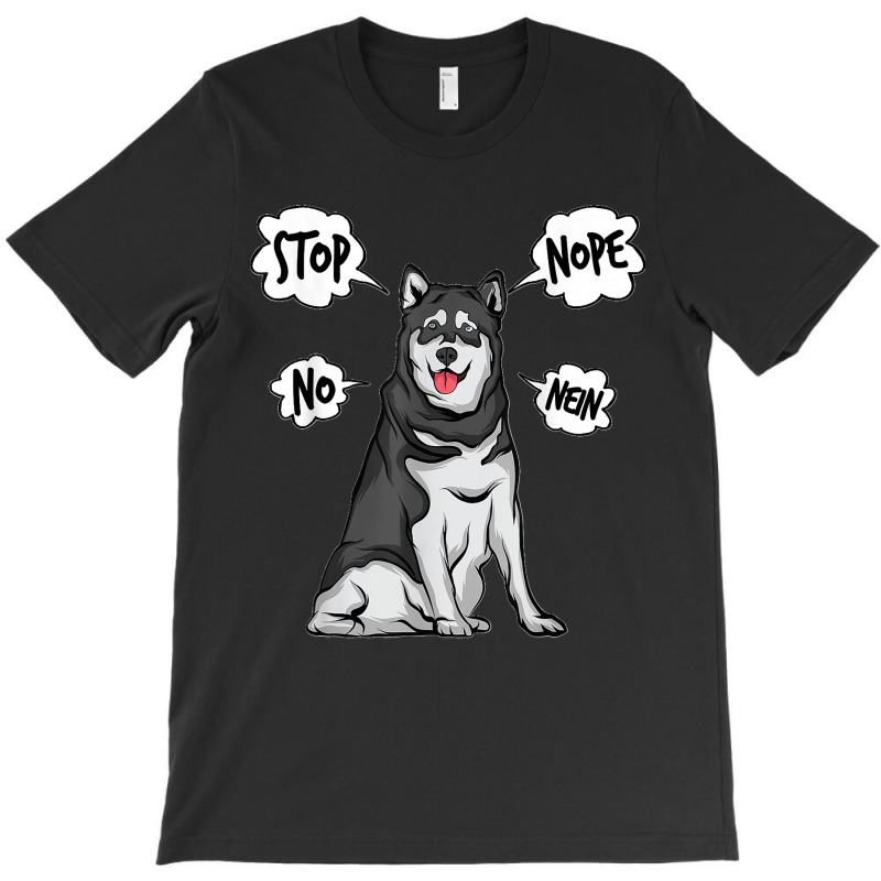 Husky Nope Alaskan Malamute T-shirt | Artistshot